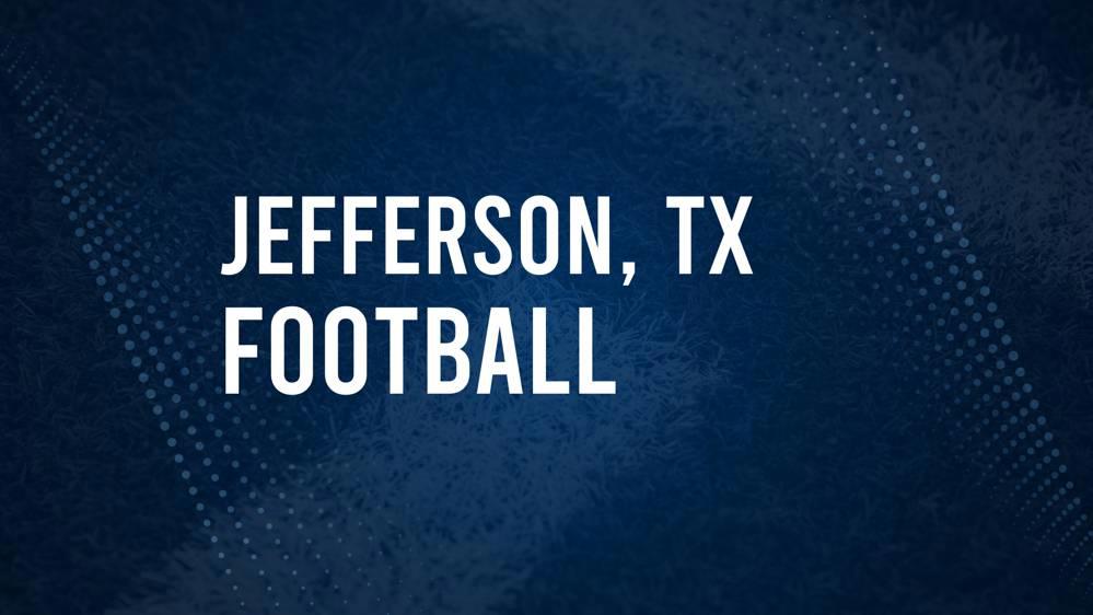 How to Watch Jefferson County, TX High School Football Games Streaming Live – August 30 - September 2