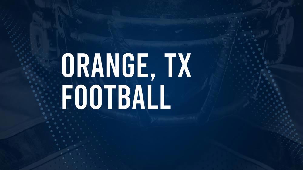 How to Watch Orange County, TX High School Football Games Streaming Live – August 30