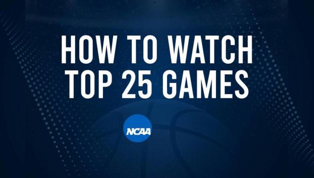 How to Watch Top 25 College Basketball Games - Friday, February 21