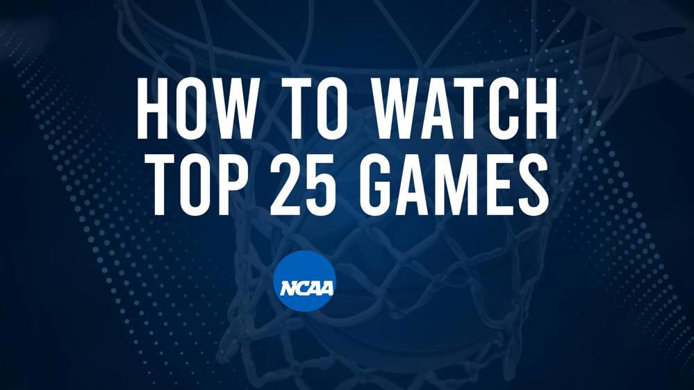 How to Watch Top 25 College Basketball Games - Tuesday, February 4