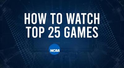 How to Watch Top 25 College Basketball Games - Tuesday, March 4